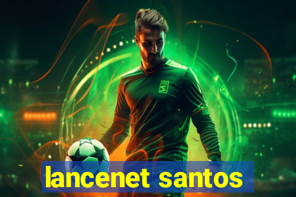 lancenet santos